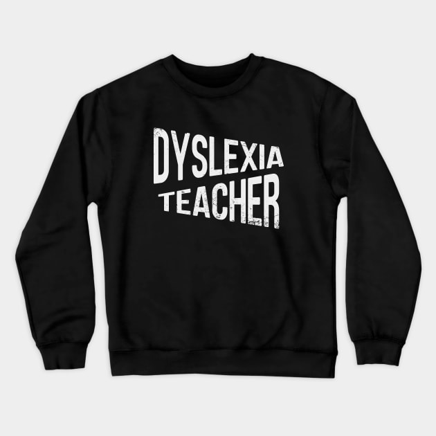 Dyslexia Teacher Crewneck Sweatshirt by Zen Cosmos Official